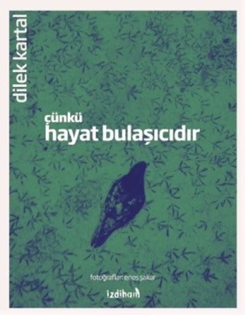 Çünkü Hayat Bulaşıcıdır