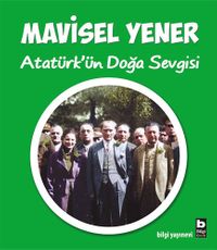 Atatürk'ün Doğa Sevgisi