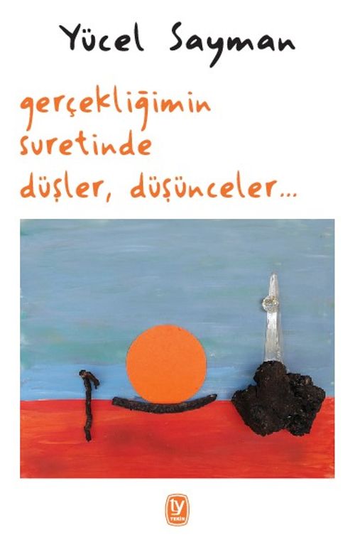 Gerçekliğimin Suretinde Düşler, Düşünceler