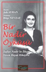 Bir Nadir Öyküsü & Safiye Nadir'in İlham Veren Hayat Hikayesi