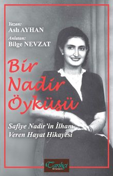 Bir Nadir Öyküsü & Safiye Nadir'in İlham Veren Hayat Hikayesi