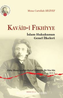 Kavaid-i Fıkhiyye - Musa Carullah Bigiyef