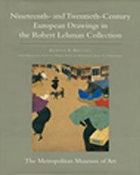 Nineteenth and Twentieth Century European Drawings in the Robert Lehman Collection