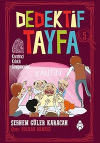 Dedektif Tayfa 5: Kantinci Kılıklı Soyguncular