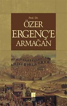 Prof.Dr.Özer Ergenç'e Armağan