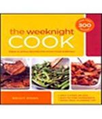 The Weeknight Cook & Fresh and Simple Recipes for Good Food Every Day