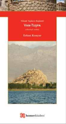 Yüksek Yaylanın Başkenti Van-Tuşpa & Homer Antik Kentler Serisi 