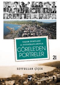 Yaşam Öyküleri ve Fotoğraflarıyla Görele'den Portreler