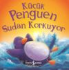 K&uuml;&ccedil;&uuml;k Penguen Sudan Korkuyor