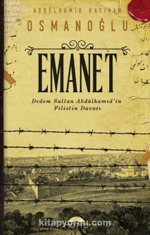 Emanet & Dedem Sultan Abdülhamid’in Filistin Davası - Abdülhamid Kayıhan Osmanoğlu