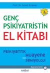 Gen&ccedil; Psikiyatristin El Kitabı & Psikiyatrik Muayene ve Semiyoloji