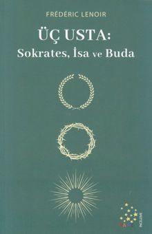Üç Usta: Sokrates, İsa ve Buda