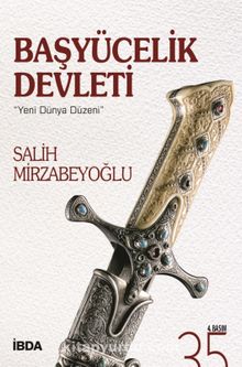 Başyücelik Devleti & Yeni Dünya Düzeni - Salih Mirzabeyoğlu