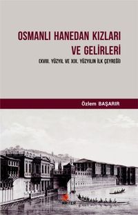 Osmanlı Hanedan Kızları ve Gelirleri & (XVIII. Yüzyıl ve XIX. Yüzyılın İlk Çeyreği)