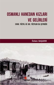 Osmanlı Hanedan Kızları ve Gelirleri & (XVIII. Yüzyıl ve XIX. Yüzyılın İlk Çeyreği)