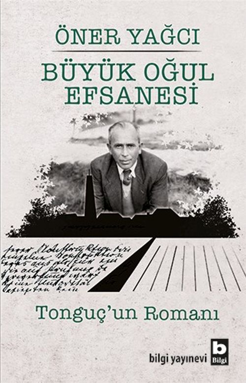 Büyük Oğul Efsanesi & Tonguç'un Romanı