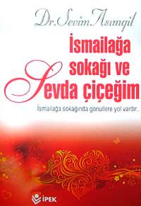 İsmailağa Sokağı ve Sevda Çiçeğim
