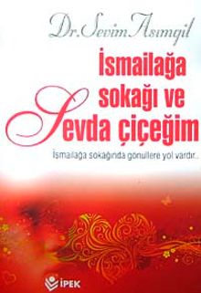 İsmailağa Sokağı ve Sevda Çiçeğim