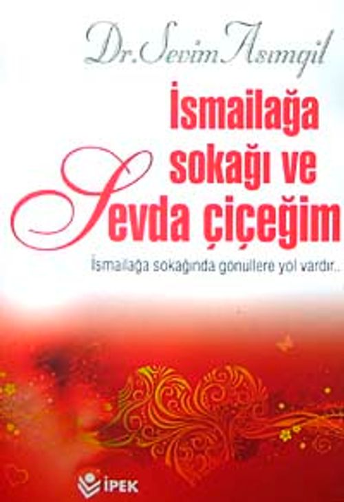 İsmailağa Sokağı ve Sevda Çiçeğim