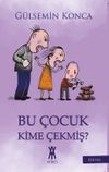 Bu &Ccedil;ocuk Kime &Ccedil;ekmiş?