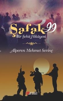 Şafak 99 & Bir Şehit Hikayesi