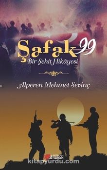 Şafak 99 & Bir Şehit Hikayesi - Alperen Mehmet Sevinç