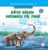 K&ouml;ye Giden Meraklı Fil Fabi / Masallarla Erdemler Eğitimi Serisi 3