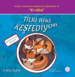 Tilki Riki Keşfediyor / Allah'ın İsimlerini Masallarla Öğrenelim Serisi 3