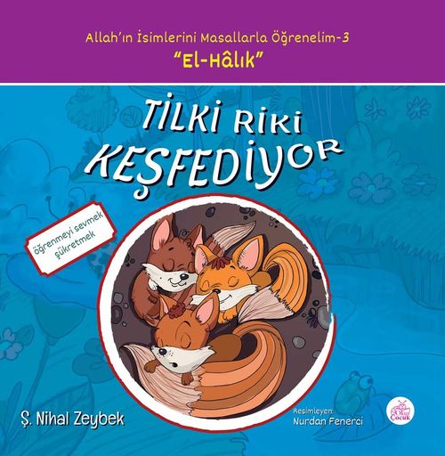 Tilki Riki Keşfediyor / Allah'ın İsimlerini Masallarla Öğrenelim Serisi 3