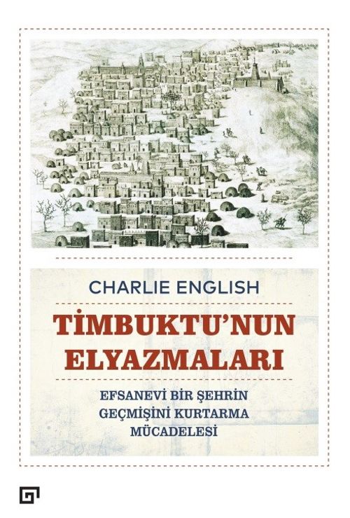 Timbuktu'nun Elyazmaları & Efsanevi Bir Şehrin Geçmişini Kurtarma Mücadelesi