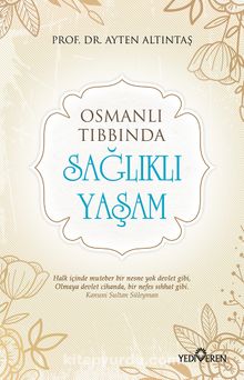 Osmanlı Tıbbında Sağlıklı Yaşam - Prof. Dr. Ayten Altıntaş