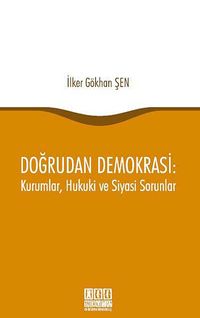 Doğrudan Demokrasi: Kurumlar, Hukuki ve Siyasi Sorunlar