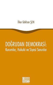 Doğrudan Demokrasi: Kurumlar, Hukuki ve Siyasi Sorunlar