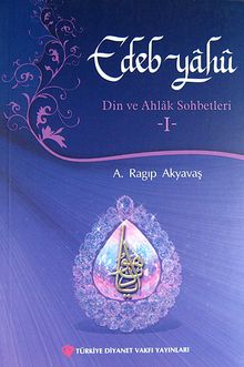 Edeb Yahu -I & Din ve Ahlak Sohbetleri