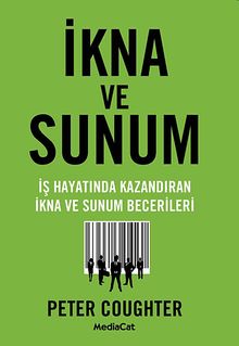 İkna ve Sunum & İş Hayatında Kazandıran İkna ve Sunum Becerileri