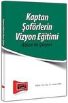 Kaptan Şof&ouml;rlerin Vizyon Eğitimi (Eğitsel Bir &Ccedil;alışma)