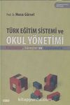 Türk Eğitim Sistemi ve Okul Yönetimi & Kavramlar,Süreçler ve Uygulamalar