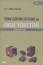 Türk Eğitim Sistemi ve Okul Yönetimi & Kavramlar,Süreçler ve Uygulamalar