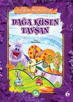 Dağa Küsen Tavşan / Erdemli Masallar Serisi -6
