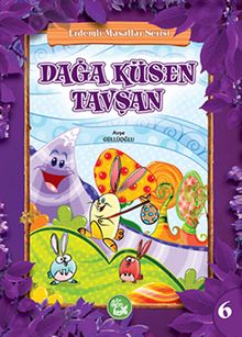 Dağa Küsen Tavşan / Erdemli Masallar Serisi -6