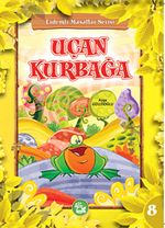 Uçan Kurbağa / Erdemli Masallar Serisi -8