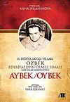 II. Dünya Savaşı Yılları Özbek Edebiyatının Ölmez Siması Aybek/Oybek