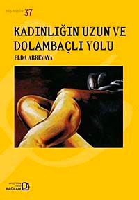 Kadınlığın Uzun ve Dolambaçlı Yolu