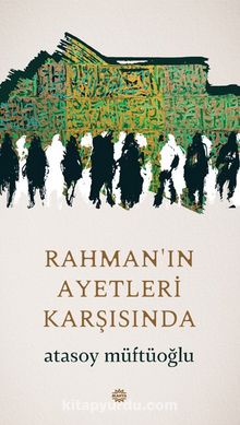 Rahman’ın Ayetleri Karşısında - Atasoy Müftüoğlu