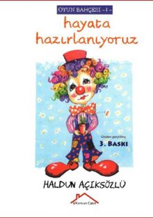Hayata Hazırlanıyoruz / Oyun Bahçesi Dizisi 1 - Haldun Açıksözlü