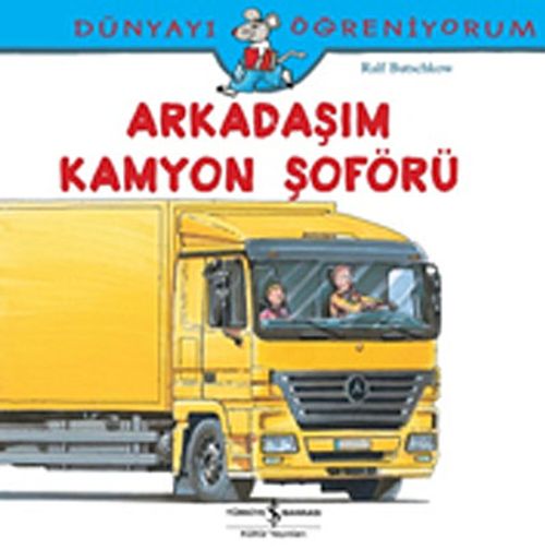Arkadaşım Kamyon Şoförü / Dünyayı Öğreniyorum