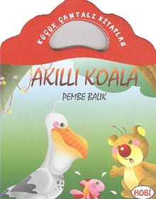 Akıllı Koala-Pembe Balık / Küçük Çantalı Kitaplar