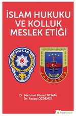 İslam Hukuku ve Kolluk Meslek Etiği