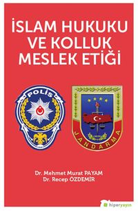 İslam Hukuku ve Kolluk Meslek Etiği