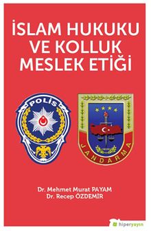 İslam Hukuku ve Kolluk Meslek Etiği
